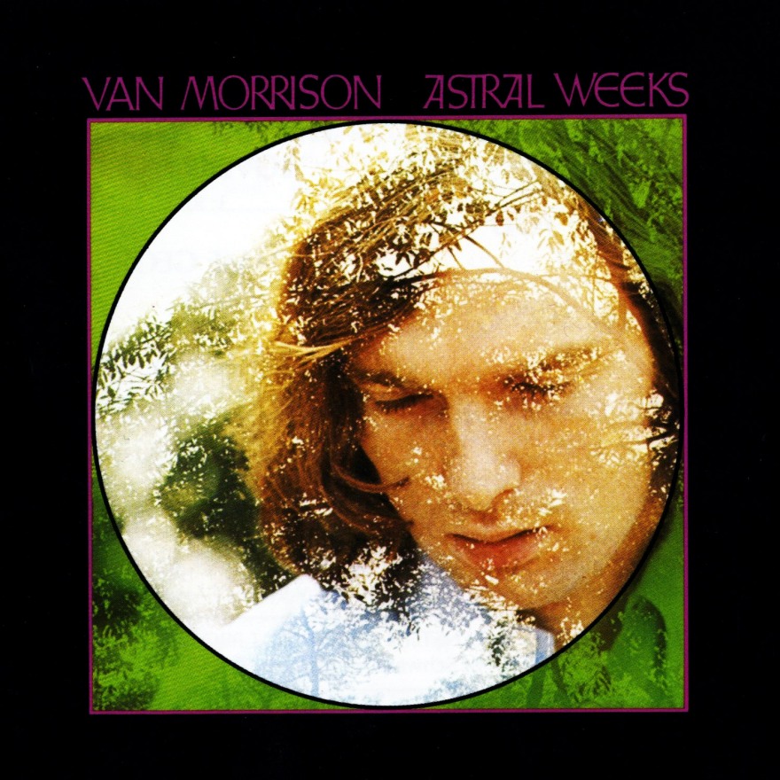 Astral Weeks by Van Morrison